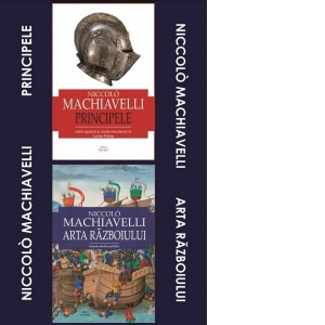 Pachet Niccolo Machiavelli (2 carti): 1. Arta razboiului; 2. Principele