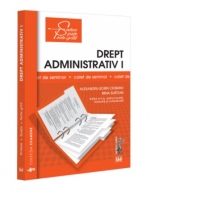 Drept administrativ I. Caiet de seminar. Notiuni fundamentale; Obiect, izvoare, norme, raporturi; Organizarea administratiei publice Editia a II-a, restructurata, revizuita si completata