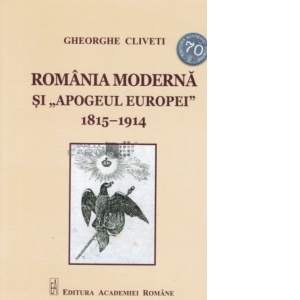 Romania moderna si "Apogeul european" 1815-1914