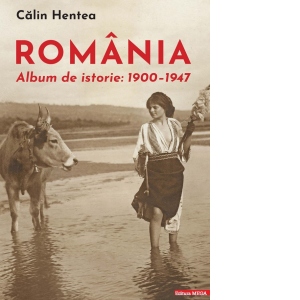 Romania. Album de istorie 1900-1947