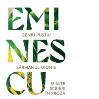 Geniu pustiu. Sarmanul Dionis si alte titluri in proza