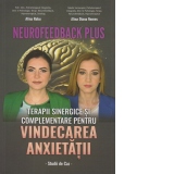 Neurofeedback Plus. Terapii sinergice si complementare pentru vindecarea anxietatii. Studii de caz