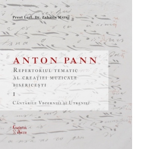 Anton Pann. Repertoriul tematic al creatiei muzicale bisericesti (I)