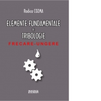 Elemente fundamentale de tribologie. Frecare-ungere (suport electronic)