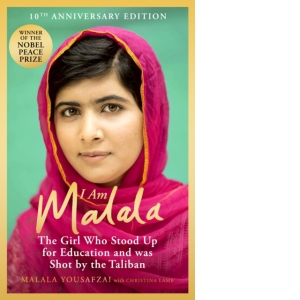 I Am Malala : The Girl Who Stood Up for Education and was Shot by the Taliban