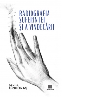 Radiografia suferintei si a vindecarii