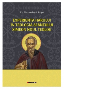 Experienta harului in teologia Sfantului Simeon Noul Teolog