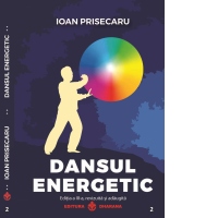 Dansul energetic. Editia a III-a, revizuita si adaugita