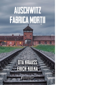 Vezi detalii pentru Auschwitz. Fabrica mortii