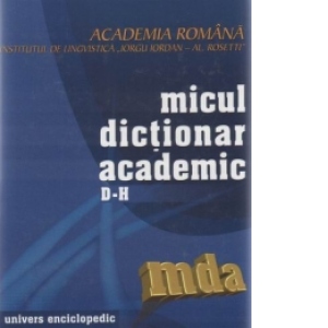 Micul dictionar academic (D-H)