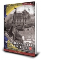 Prabusirea mitului securitatii. Adevaruri ascunse despre generalul Iulian Vlad si institutia securitatii regimului comunist din Romania