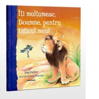 Iti multumesc, Doamne, pentru taticul meu!