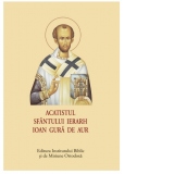 Acatistul Sfantului Ierarh Ioan Gura de Aur (format mic)