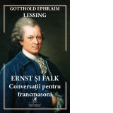 Ernst si Falk. Conversatii pentru francmasoni