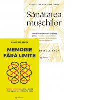 Pachet Hraneste-ti mintea si trupul (2 carti): 1. Memorie fara limite; 2. Sanatatea muschilor