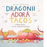 Dragonii adora tacos [Precomanda]