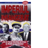 Imperiul insangerat. De la Tarul Nicolae al II-lea la Stalin si Gorbaciov