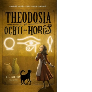Theodosia si Ochii lui Horus, volumul 3