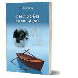Bumble-Bea / Buburuza Bea. A tiny book about a huge heart / O carte mica despre o inima mare