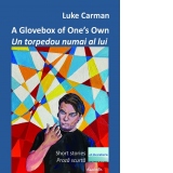 A Glovebox of One's Own. Short stories  / Un torpedou numai al lui. Proza scurta