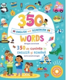 350 words in English and Romanian. 350 de cuvinte in engleza si romana (Carte sonora bilingva)