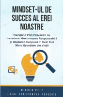 Mindset-ul de succes al erei noastre
