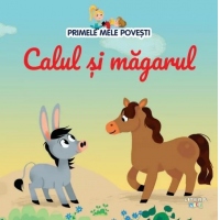 Primele mele povesti. Calul si magarul