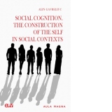 Social Cognition. The Construction of the Self in Social Contexts