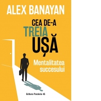 Cea de-a treia usa. Mentalitatea succesului