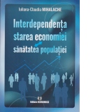 Interdependenta: starea economiei, sanatatea populatiei