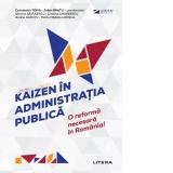 Kaizen in administratia publica. O reforma necesara in Romania!