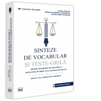 Sinteze de vocabular si teste-grila pentru examenele de admitere la Facultatea de Drept si la Academia de Politie - Limba romana, editia a III-a, revazuta si adaugita