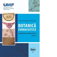 Botanica Farmaceutica. Indrumator de lucrari practice. Volumul II