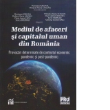Mediul de afaceri si capitalul uman din Romania. Provocari determinate de contextul economic pandemic si post-pandemic
