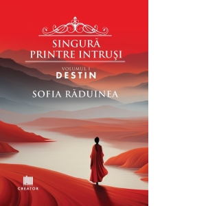 Singura printre intrusi. Volumul 1: Destin
