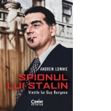 Spionul lui Stalin. Vietile lui Guy Burgess