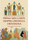 Prima mea carte despre credinta ortodoxa