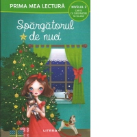 Prima mea lectura. Spargatorul de nuci. Nivelul 2 Carte cu despartiri in silabe