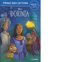 Prima mea lectura. Dorinta. Nivelul 3. Poveste cu capitole
