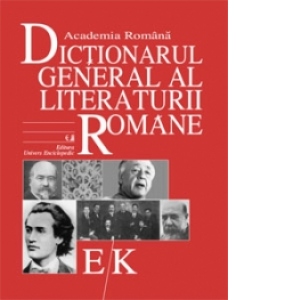 Dictionarul General al Literaturii Romane. Vol. III (E-K ) (format A4)