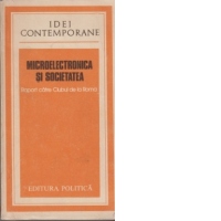 Microelectronica si societatea - raport catre clubul de la Roma