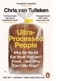 Ultra-Processed People : Why Do We All Eat Stuff That Isn’t Food … and Why Can’t We Stop?