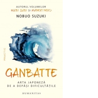 Ganbatte. Arta japoneza de a depasi dificultatile
