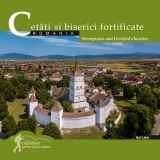 Cetati si biserici fortificate din Romania / Rural fortresses and fortifield churches (romana-engleza)
