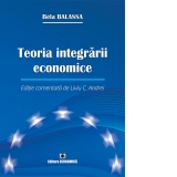 Teoria integrarii economice. Editie comentata de Liviu C. Andrei