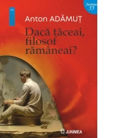 Daca taceai, filosof ramaneai?