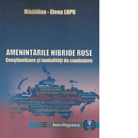 Amenintarile hibride ruse. Constientizare si modalitati de combatere