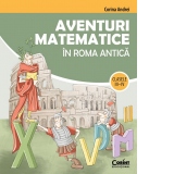 Aventuri matematice in Roma antica. Clasele III-IV