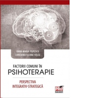 Factorii comuni in psihoterapie. Perspectiva integrativ-strategica