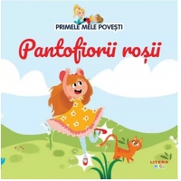 Primele mele povesti. Pantofiorii rosii
